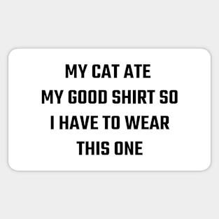 Cat ate my shirt Sticker